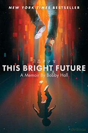 This Bright Future A Memoir - Bobby Hall [KSIĄŻKA]