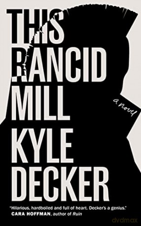 This Rancid Mill - Kyle Decker [KSIĄŻKA]