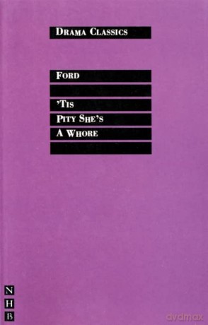Tis Pity Shes A Whore - John Ford [KSIĄŻKA]