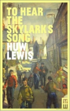To Hear The Skylarks Song - Huw Lewis [KSIĄŻKA]