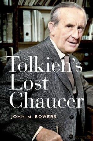 Tolkiens Lost Chaucer - John M. Bowers [KSIĄŻKA]