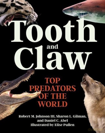 Tooth And Claw 8211 Top Predators Of - Dr. Robert M. Johnson III [KSIĄŻKA]