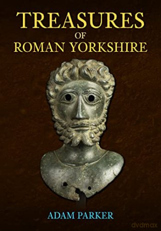 Treasures Of Roman Yorkshire - Adam Parker [KSIĄŻKA]