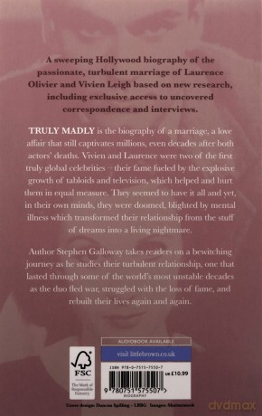 Truly Madly: Vivien Leigh, Laurence Olivier and the Romance of the Century - Stephen Galloway [KSIĄŻKA]