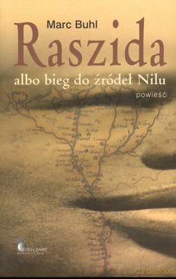 Raszida Albo Bieg Do Źródeł Nilu - Marc Buhl [KSIĄŻKA]