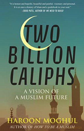 Two Billion Caliphs - Haroon Moghul [KSIĄŻKA]