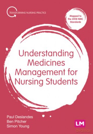 Understanding Medicines Management for Nursing Students (Transforming Nursing Practice Series) - Paul Deslandes [KSIĄŻKA]