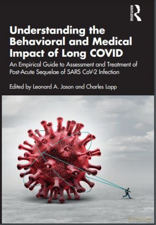 Understanding the Behavioral and Medical Impact of Long COVID: An Empirical Guide to Assessment and Treatment of Post-Acute Sequelae of SARS CoV-2 Infection - Leonard A. Jason [KSIĄŻKA]