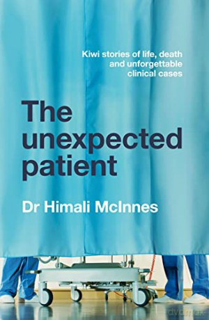 Unexpected Patient True Kiwi Stories Of - Himali McInnes [KSIĄŻKA]