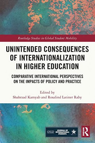 Unintended Consequences of Internationalization in Higher Education: Comparative International Perspectives on the Impacts of Policy and Practice (Routledge Studies in Global Student Mobility) - Shahrzad Kamyab [KSIĄŻKA]