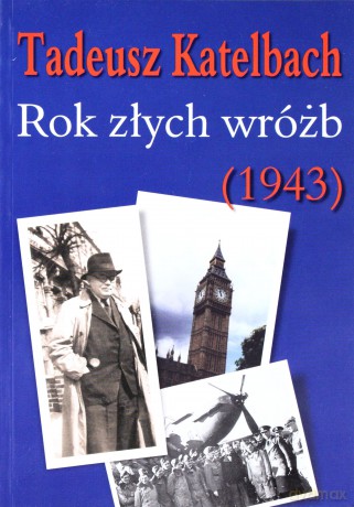 Rok Złych Wróżb (1943) - Tadeusz Katelbach [KSIĄŻKA]