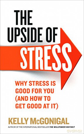 Upside Of Stress - Kelly McGonigal [KSIĄŻKA]