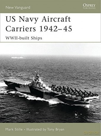 Us Navy Aircraft Carriers 1942-45 - Mark Stille [KSIĄŻKA]