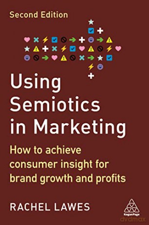 Using Semiotics In Marketing - Rachel Lawes [KSIĄŻKA]