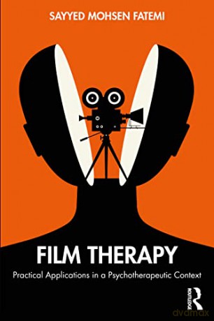 Utilizing Films In Therapy - Sayyed Mohsen Fatemi [KSIĄŻKA]