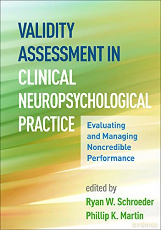 Validity Assessment in Clinical Neuropsychological Practice: Evaluating and Managing Noncredible Performance (Evidence-Based Practice in Neuropsychology) - Ryan W. Schroeder [KSIĄŻKA]