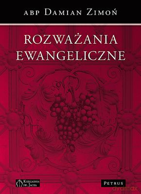 Rozważania Ewangeliczne - Abp Damian Zimoń [KSIĄŻKA]