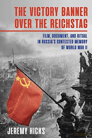 Victory Banner Over The Reichstag - Jeremy Hicks [KSIĄŻKA]