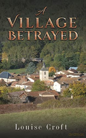 Village Betrayed - Louise Croft [KSIĄŻKA]