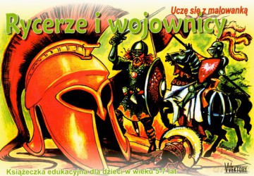 Rycerze I Wojownicy Ucz Się Z Malowanką [KSIĄŻKA]