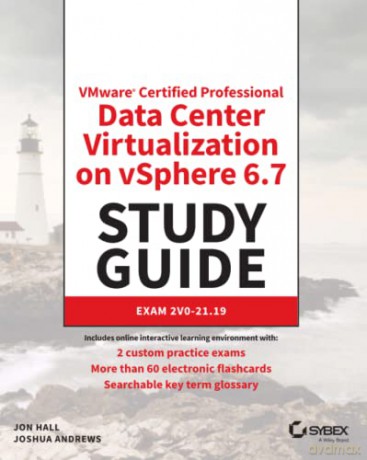 VMware Certified Professional Data Center Virtualization on vSphere 6.7 Study Guide: Exam 2V0-21.19 - Joshua Andrews [KSIĄŻKA]
