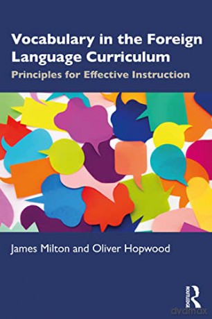 Vocabulary in the Foreign Language Curriculum: Principles for Effective Instruction - James Milton [KSIĄŻKA]
