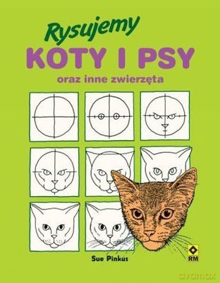 Rysujemy Koty I Psy Oraz Inne Zwierzęta [KSIĄŻKA]