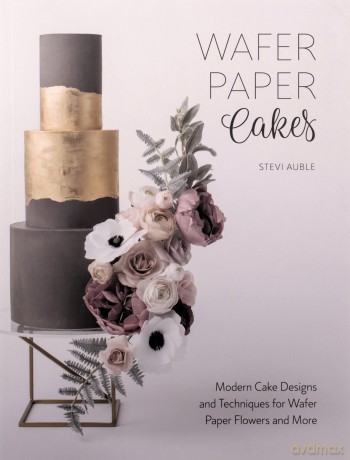 Wafer Paper Cakes - Stevi Auble [KSIĄŻKA]