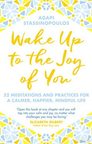 Wake Up To The Joy Of You - Agapi Stassinopoulos [KSIĄŻKA]