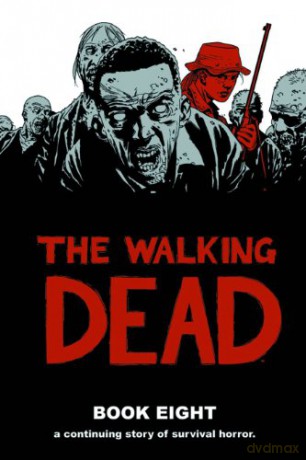 Walking Dead 8 - Robert Kirkman [KSIĄŻKA]