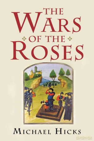 Wars Of The Roses - Michael Hicks [KSIĄŻKA]