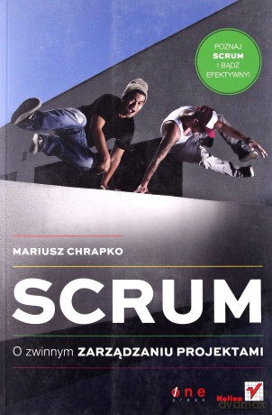 Scrum O Zwinnym Zarządzaniu Projektami - Mariusz Chrapko [KSIĄŻKA]