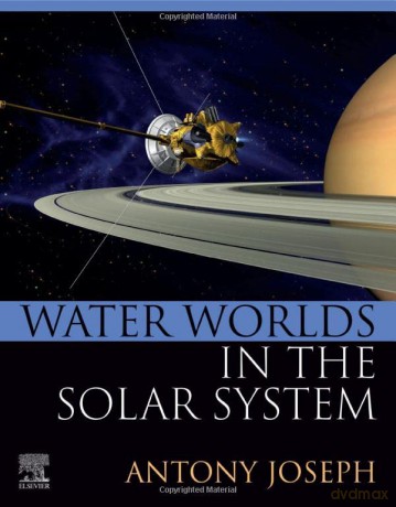 Water Worlds In The Solar System - Antony Joseph [KSIĄŻKA]