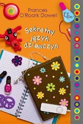 Sekretny Język Dziewczyn Wyd.2012 - Frances O'roark Dowell [KSIĄŻKA]