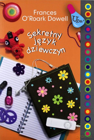 Sekretny Język Dziewczyn Wyd.2012 - Frances O'roark Dowell [KSIĄŻKA]