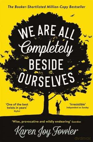 We Are All Completely Beside Ourselves - Karen Joy Fowler [KSIĄŻKA]