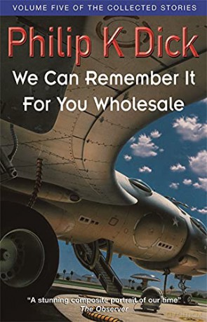 We Can Remember It For You Wholesale - Philip K. Dick [KSIĄŻKA]