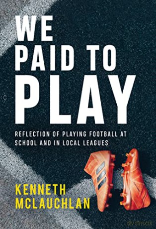 We Paid To Play - Kenneth McLauchlan [KSIĄŻKA]