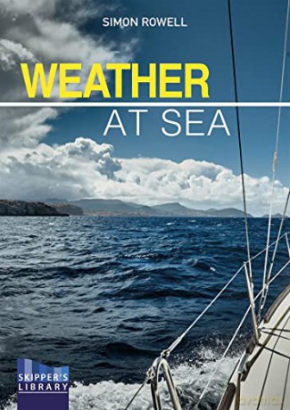 Weather At Sea A Cruising Skipp - Simon Rowell [KSIĄŻKA]