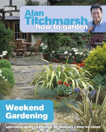 Weekend Gardening - Alan Titchmarsh [KSIĄŻKA]