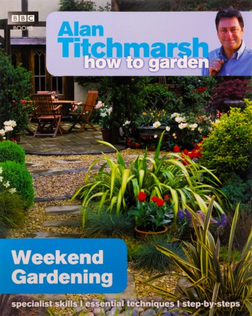 Weekend Gardening - Alan Titchmarsh [KSIĄŻKA]
