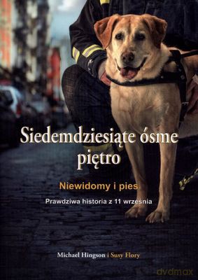 Siedemdziesiąte Ósme Piętro Niewidomy I Pies - Michael Hingson, Susy Flory [KSIĄŻKA]