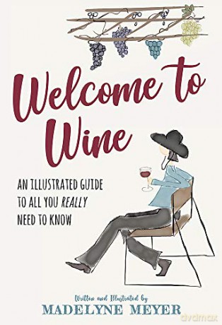 Welcome To Wine - Madelyne Meyer [KSIĄŻKA]