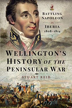 Wellingtons History Of/Peninsular War - Stuart Reid [KSIĄŻKA]