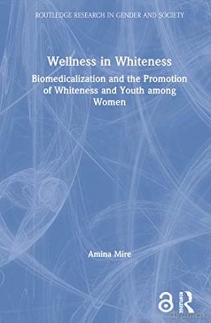 Wellness In Whiteness - Amina Mire [KSIĄŻKA]