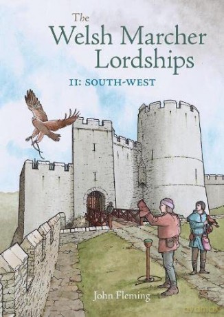 Welsh Marcher Lordships Volume 2 - John Fleming [KSIĄŻKA]