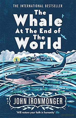 Whale At The End Of The World - John Ironmonger [KSIĄŻKA]