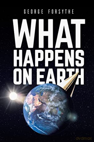What Happens On Earth - George Forsythe [KSIĄŻKA]