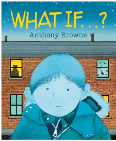 What If - Anthony Browne [KSIĄŻKA]