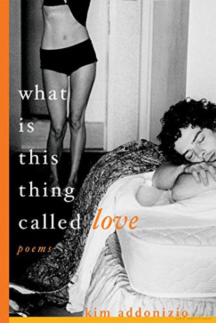 What Is This Thing Called Love - Kim Addonizio [KSIĄŻKA]